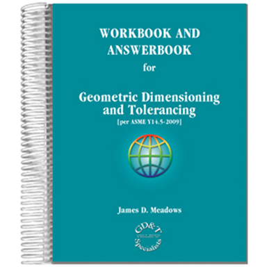 Workbook and Answerbook for Geometric Dimensioning and Tolerancing [per ASME Y14.5-2009]